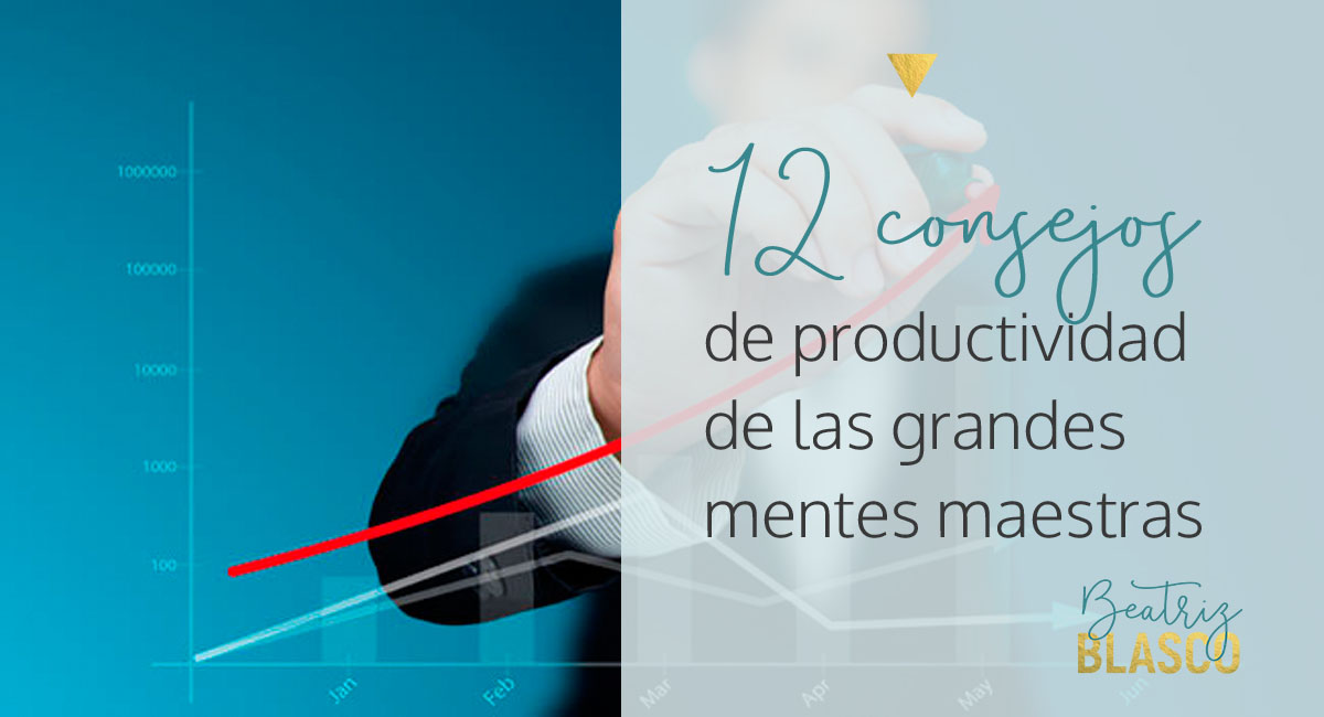 Consejos de productividad de las grandes mentes