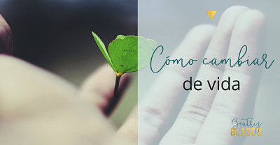 Como cambiar de vida