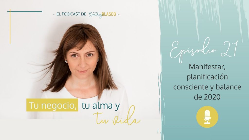 Manifestar, planificación consciente y balance de 2020 - Podcast Episodio 21